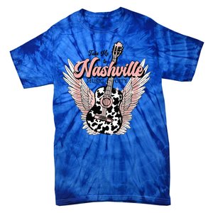 Take Me To Nashville Nashville Tennessee Tie-Dye T-Shirt