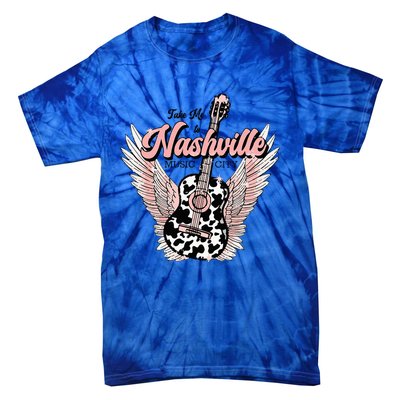 Take Me To Nashville Nashville Tennessee Tie-Dye T-Shirt