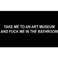 Take Me To An Art Museum And F Me In The Bathroom Bumper Sticker