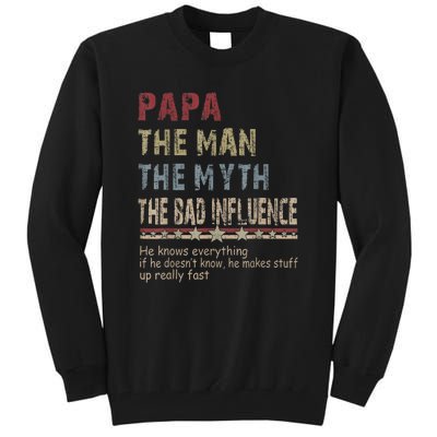 The Man The Myth The Bad Influence Fathers Day Gift Tall Sweatshirt