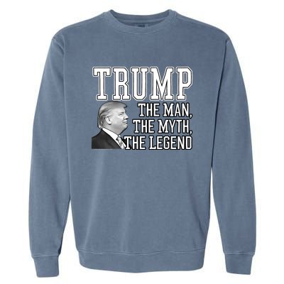 The Man, The Myth, The Legend Donald Trump Garment-Dyed Sweatshirt