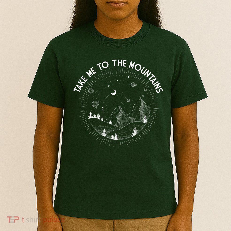 Take Me To The Mountains Nature T-Shirt