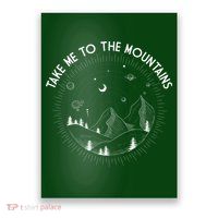 Take Me To The Mountains Nature Poster