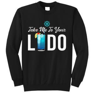 Take Me To Your Lido Cruise Essentials Ship Life Wear Gifts Sweatshirt