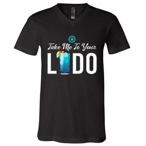 Take Me To Your Lido Cruise Essentials Ship Life Wear Gifts V-Neck T-Shirt