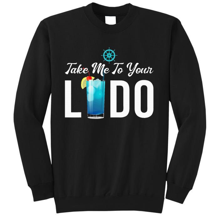 Take Me To Your Lido Cruise Essentials Ship Life Wear Gifts Tall Sweatshirt