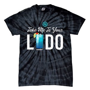 Take Me To Your Lido Cruise Essentials Ship Life Wear Gifts Tie-Dye T-Shirt