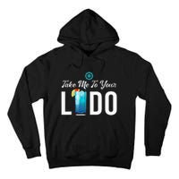 Take Me To Your Lido Cruise Essentials Ship Life Wear Gifts Tall Hoodie