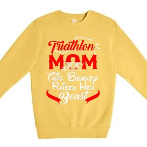 Triathlon Mom This Beauty Raised Her Beast Gift For Mom Gift Premium Crewneck Sweatshirt