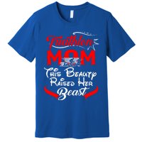 Triathlon Mom This Beauty Raised Her Beast Gift For Mom Gift Premium T-Shirt