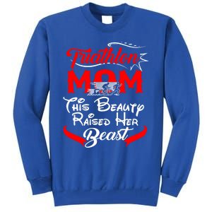 Triathlon Mom This Beauty Raised Her Beast Gift For Mom Gift Tall Sweatshirt