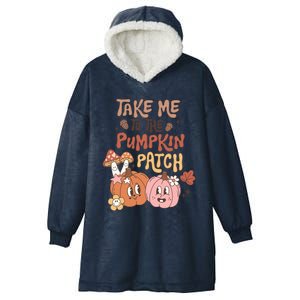 Take Me To The Pumpkin Patch Autumn Fall Thanksgiving Cool Gift Hooded Wearable Blanket