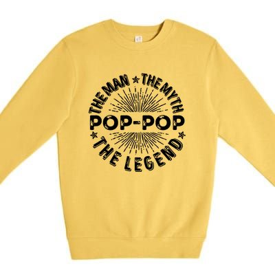 The Man The Myth The Legend For Pop Pop Premium Crewneck Sweatshirt