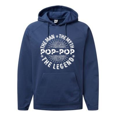 The Man The Myth The Legend For Pop Pop Performance Fleece Hoodie