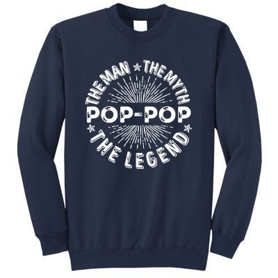 The Man The Myth The Legend For Pop Pop Sweatshirt