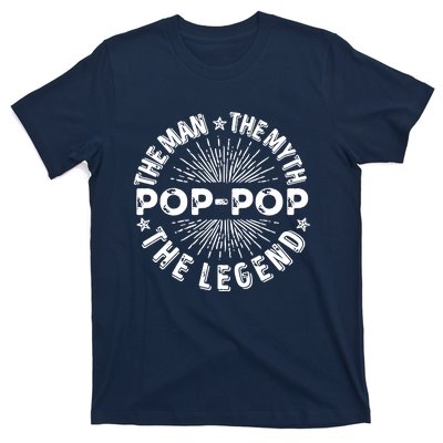 The Man The Myth The Legend For Pop Pop T-Shirt