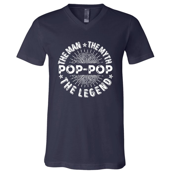 The Man The Myth The Legend For Pop Pop V-Neck T-Shirt