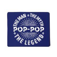 The Man The Myth The Legend For Pop Pop Mousepad