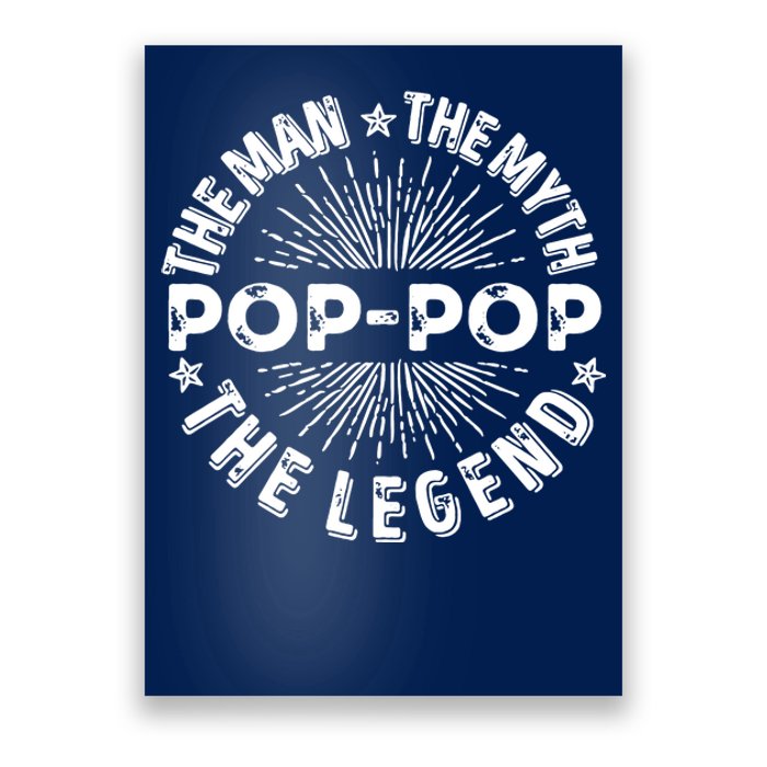 The Man The Myth The Legend For Pop Pop Poster