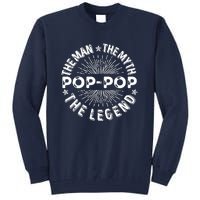 The Man The Myth The Legend For Pop Pop Tall Sweatshirt