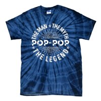 The Man The Myth The Legend For Pop Pop Tie-Dye T-Shirt