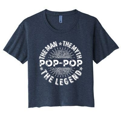 The Man The Myth The Legend For Pop Pop Women's Crop Top Tee