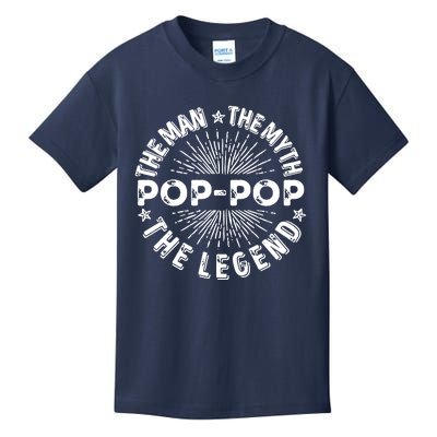 The Man The Myth The Legend For Pop Pop Kids T-Shirt