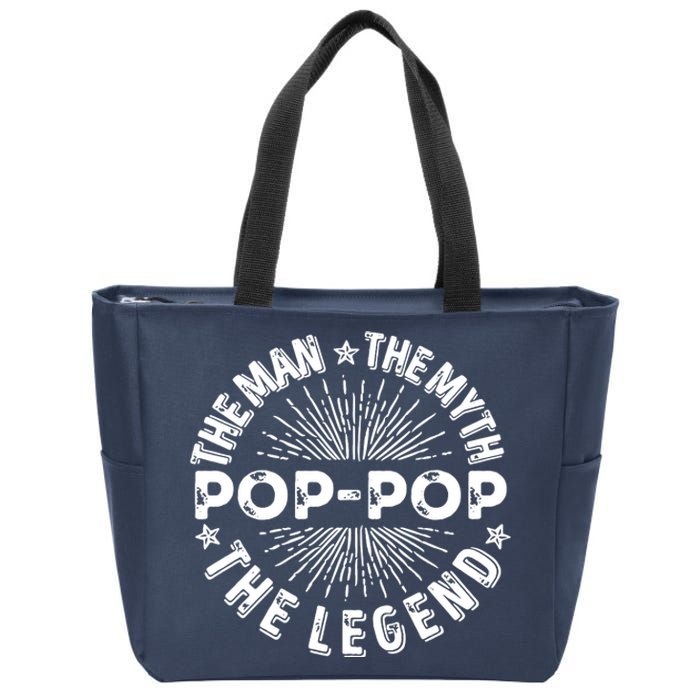 The Man The Myth The Legend For Pop Pop Zip Tote Bag