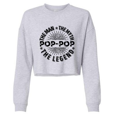 The Man The Myth The Legend For Pop Pop Cropped Pullover Crew