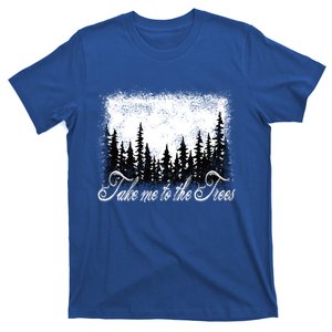 Take Me To The Trees Forest And Nature Gift T-Shirt