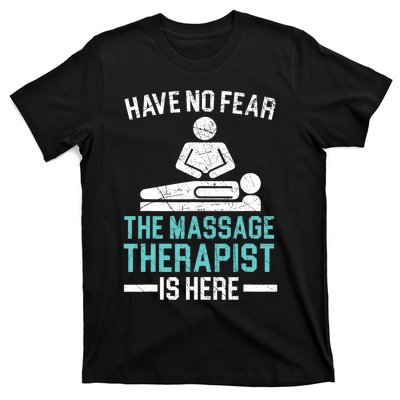 The Massage Therapist Is Here Spa Masseur Masseuse T-Shirt