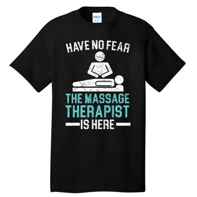 The Massage Therapist Is Here Spa Masseur Masseuse Tall T-Shirt