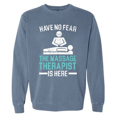 The Massage Therapist Is Here Spa Masseur Masseuse Garment-Dyed Sweatshirt