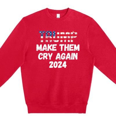 Trump Make Them Cry Again 2024 QuoteCool Elections Premium Crewneck Sweatshirt