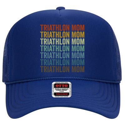 Triathlon Mom Triathletes Triathlon Mom Gift High Crown Mesh Back Trucker Hat