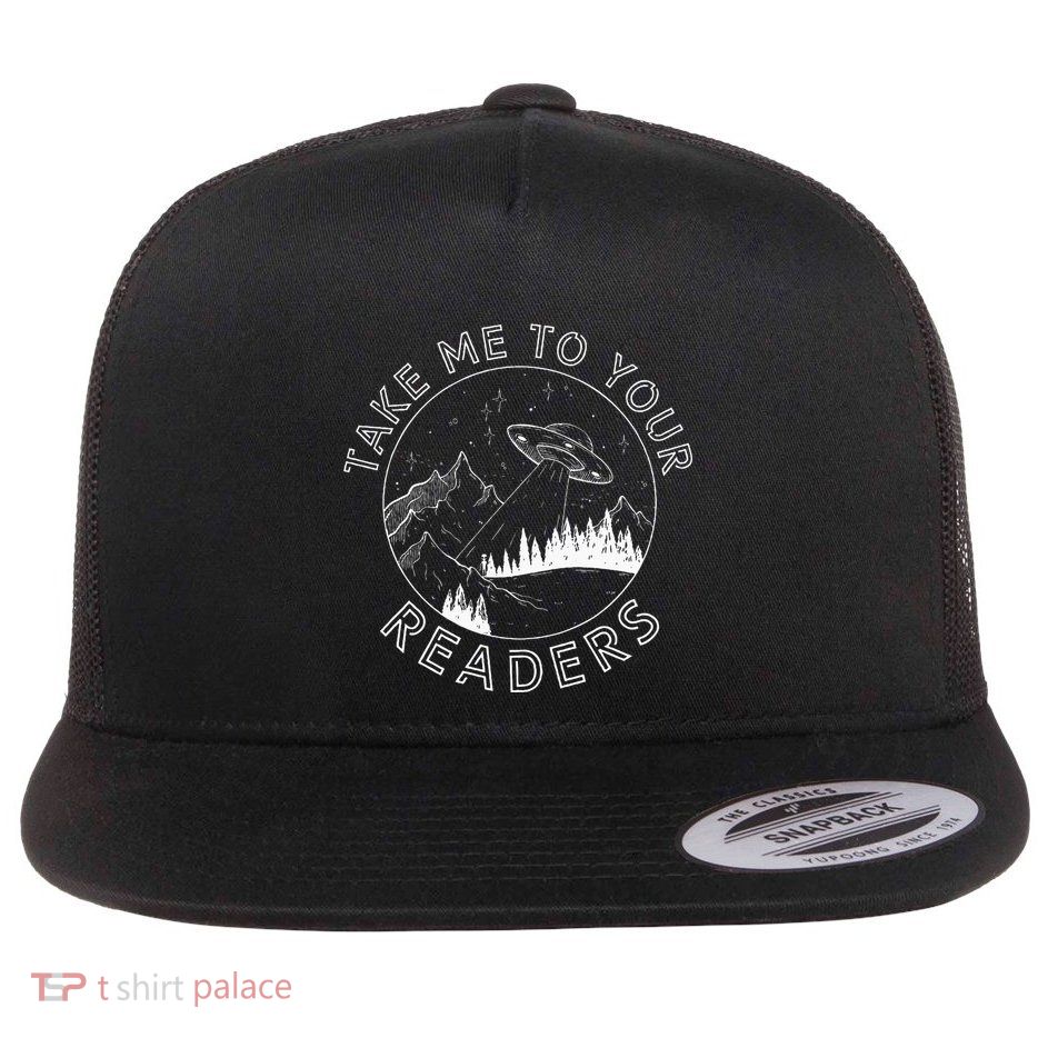 Take Me To Your Readers Alien Funny Reading Librarian Flat Bill Trucker Hat