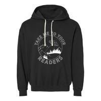 Take Me To Your Readers Alien Funny Reading Librarian Garment-Dyed Fleece Hoodie