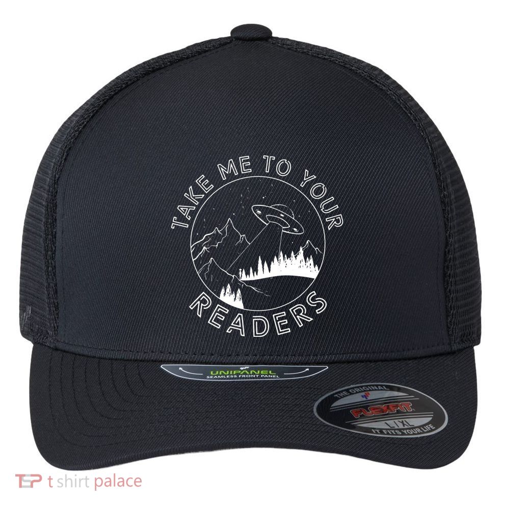 Take Me To Your Readers Alien Funny Reading Librarian Flexfit Unipanel Trucker Cap