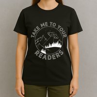 Take Me To Your Readers Alien Funny Reading Librarian T-Shirt