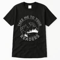Take Me To Your Readers Alien Funny Reading Librarian Tall T-Shirt