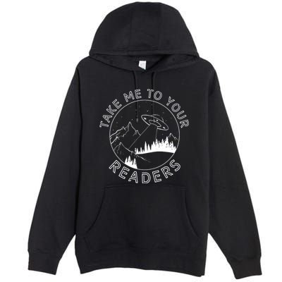 Take Me To Your Readers Alien Funny Reading Librarian Premium Pullover Hoodie