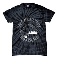 Take Me To Your Readers Alien Funny Reading Librarian Tie-Dye T-Shirt