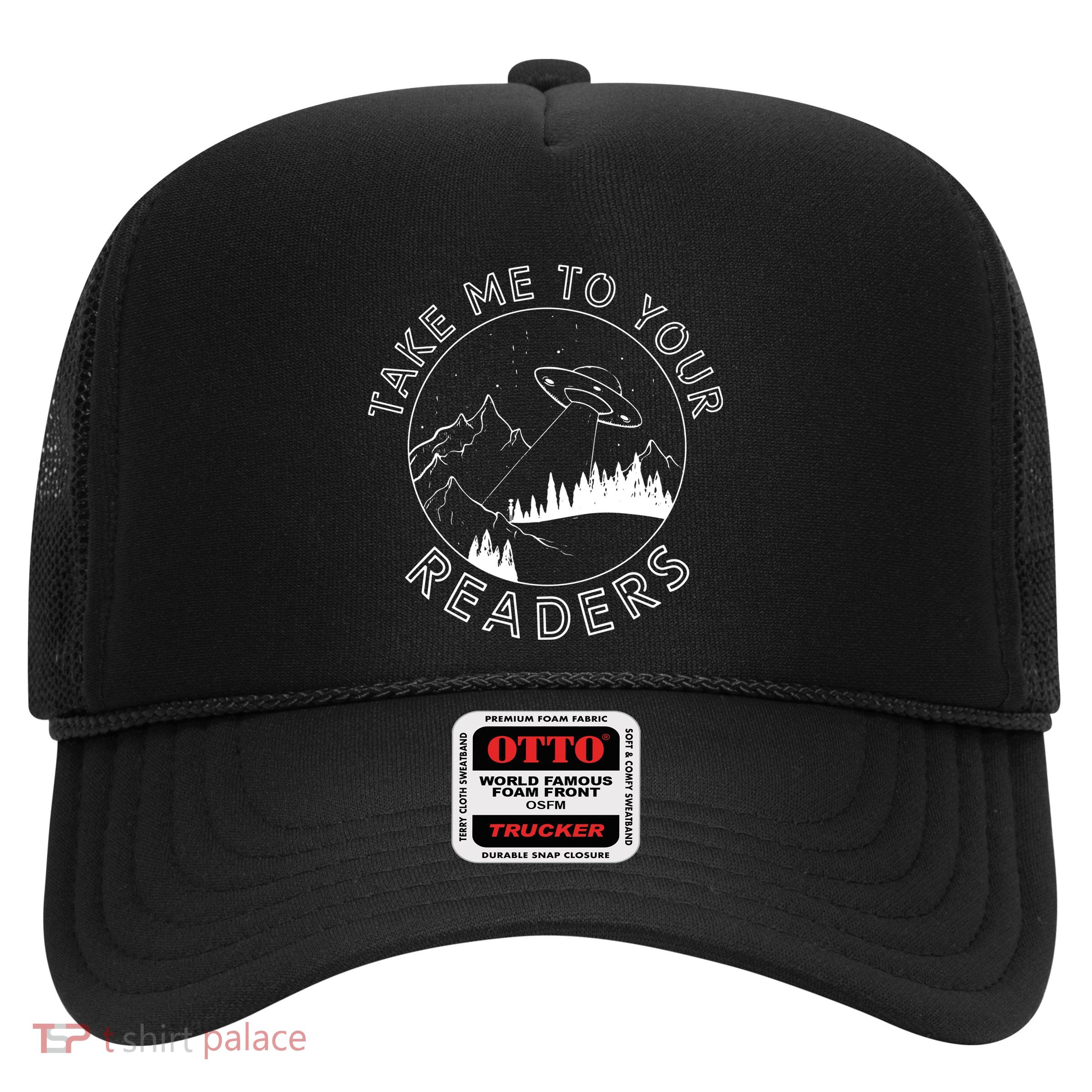 Take Me To Your Readers Alien Funny Reading Librarian Trucker Hat