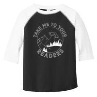 Take Me To Your Readers Alien Funny Reading Librarian Toddler Fine Jersey T-Shirt