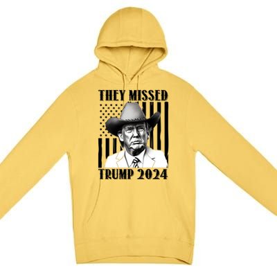 They Missed Trump 2024 Premium Pullover Hoodie