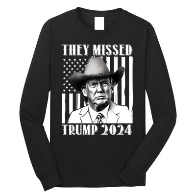 They Missed Trump 2024 Long Sleeve Shirt