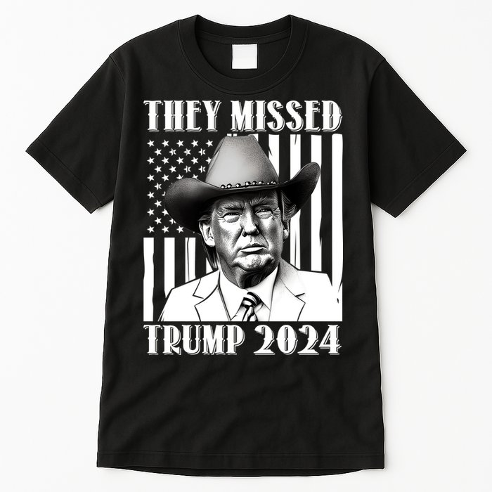 They Missed Trump 2024 Tall T-Shirt