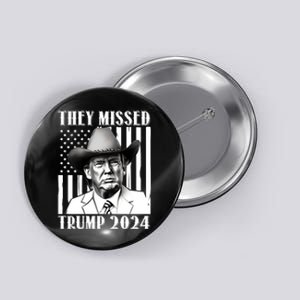 They Missed Trump 2024 Button