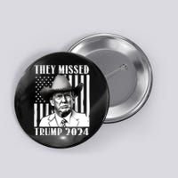 They Missed Trump 2024 Button