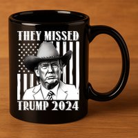 They Missed Trump 2024 11oz C Handle Ceramic Mug